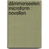 Dämmerseelen microform : Novellen