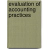 Evaluation Of Accounting Practices door Aron Hailesellasie Abraha