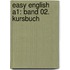 Easy English A1: Band 02. Kursbuch