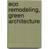 Eco Remodeling, Green Architecture