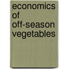 Economics of off-season vegetables door Brij Bala