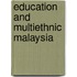 Education and Multiethnic Malaysia