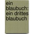 Ein Blaubuch: Ein Drittes Blaubuch