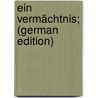 Ein Vermächtnis; (German Edition) door Feuerbach Anselm