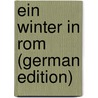 Ein Winter in Rom (German Edition) door Lewald Fanny