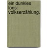 Ein dunkles Loos: Volkserzählung. door Ludwig Bechstein