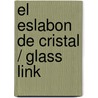 El eslabon de cristal / Glass Link by Jaume Ribera