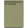 Electrorretinografía en la iguana door RamóN. Miguel Almela Sánchez
