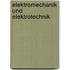 Elektromechanik und Elektrotechnik
