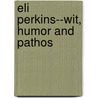 Eli Perkins--Wit, Humor and Pathos door Melville D. (Melville De Lancey) Landon