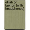 Elijah of Buxton [With Headphones] door Christopher Paul Curtis