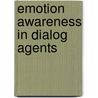 Emotion Awareness in Dialog Agents door Michal E. Ptaszynski