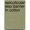 Epicuticular Wax Barrier in Cotton door Muhammad Azmat Ullah Khan