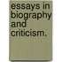 Essays in Biography and Criticism.