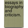 Essays in Biography and Criticism. by Peter Bayne