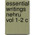 Essential Writings Nehru Vol 1-2 C