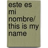 Este Es Mi Nombre/ This Is My Name by Adonis