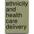 Ethnicity and Health Care Delivery