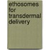 Ethosomes For Transdermal Delivery