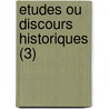 Etudes Ou Discours Historiques (3) door Fran Ois-Ren De Chateaubriand