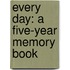 Every Day: A Five-Year Memory Book