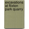 Excavations at Flixton Park Quarry by Stuart Boulter