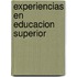 Experiencias En Educacion Superior