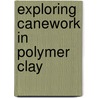 Exploring Canework in Polymer Clay door Patricia Kimle