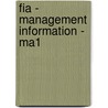 Fia - Management Information - Ma1 door Bpp Learning Media