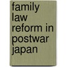 Family Law Reform in Postwar Japan by Joy Larsen Paulson