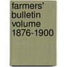 Farmers' Bulletin Volume 1876-1900 door United States Department of Agriculture