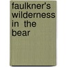 Faulkner's Wilderness in  The Bear door Timo Dersch