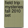 Field Trip Mysteries Fall 2010 Set door Steven Brezenoff