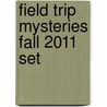 Field Trip Mysteries Fall 2011 Set door Steven Brezenoff
