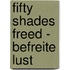 Fifty Shades Freed - Befreite Lust