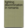 Fighting Discrimination in Romania door Daniela Trifu