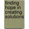 Finding Hope in Creating Solutions by Carol Messmore