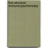 Fine Structure Immunocytochemistry door Gareth Griffiths