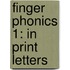 Finger Phonics 1: In Print Letters