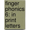 Finger Phonics 6: In Print Letters by Sue Lloyd