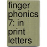 Finger Phonics 7: In Print Letters by Sue Lloyd