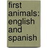 First Animals: English and Spanish by Palm Kids