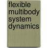 Flexible Multibody System Dynamics by Mingjun Xie