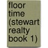 Floor Time (Stewart Realty Book 1)