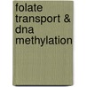 Folate Transport & Dna Methylation door Abid Hamid Dar