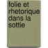 Folie Et Rhetorique Dans La Sottie