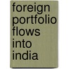 Foreign Portfolio Flows into India door Nirmal Roy V. P