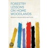 Forestry Lessons on Home Woodlands door Wilbur R. (Wilbur Reed) Mattoon