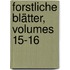 Forstliche Blätter, Volumes 15-16