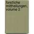Forstliche Mittheilungen, Volume 2